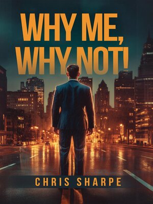 cover image of Why Me, Why Not!